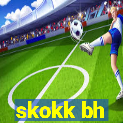 skokk bh